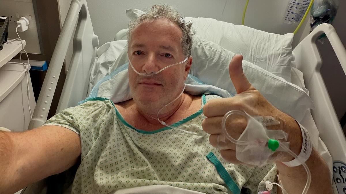 Piers Morgan is hospitalised and faces three month recovery as he posts selfie from ward bed